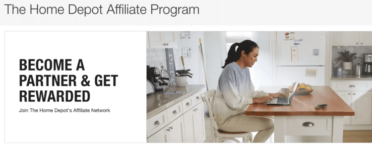 The Home Depot's affiliate program offers generous commission rates.