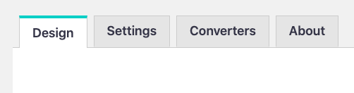 In the Settings, there are 4 tabs available: Design, Settings, Converters, and About.